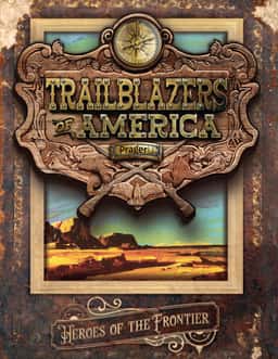 Trailblazers of America: Heroes of the Frontier