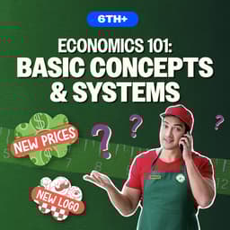 Economics 101: Basic Concepts & Systems