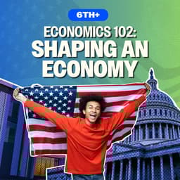 Economics 102: Shaping an Economy