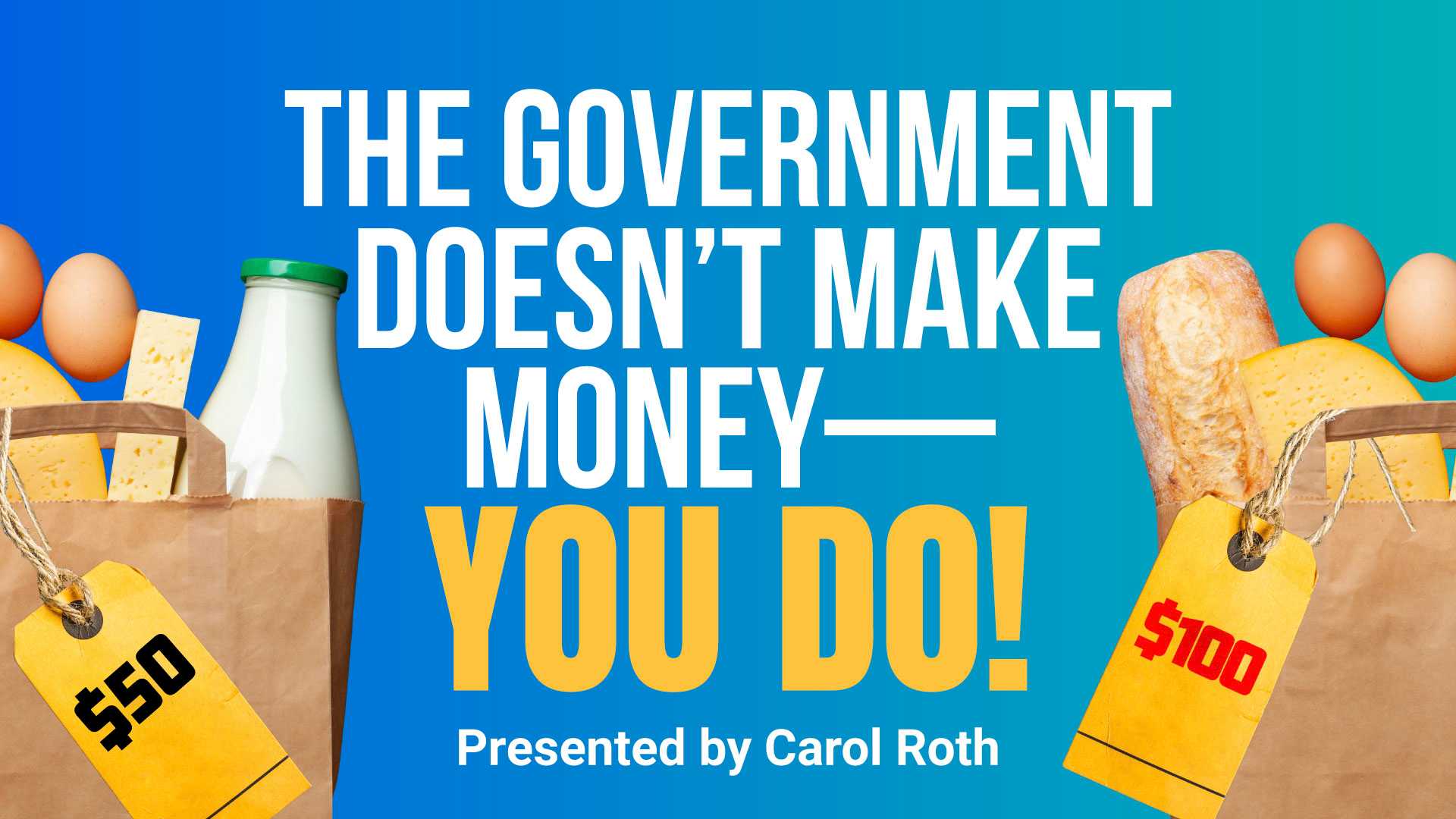 The Government Doesn't Make Money—You Do