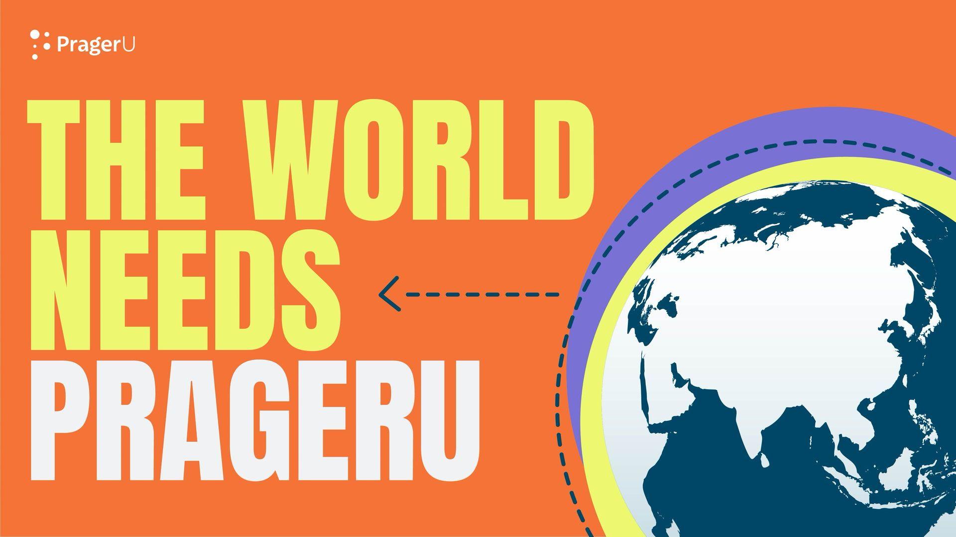 The World Needs PragerU