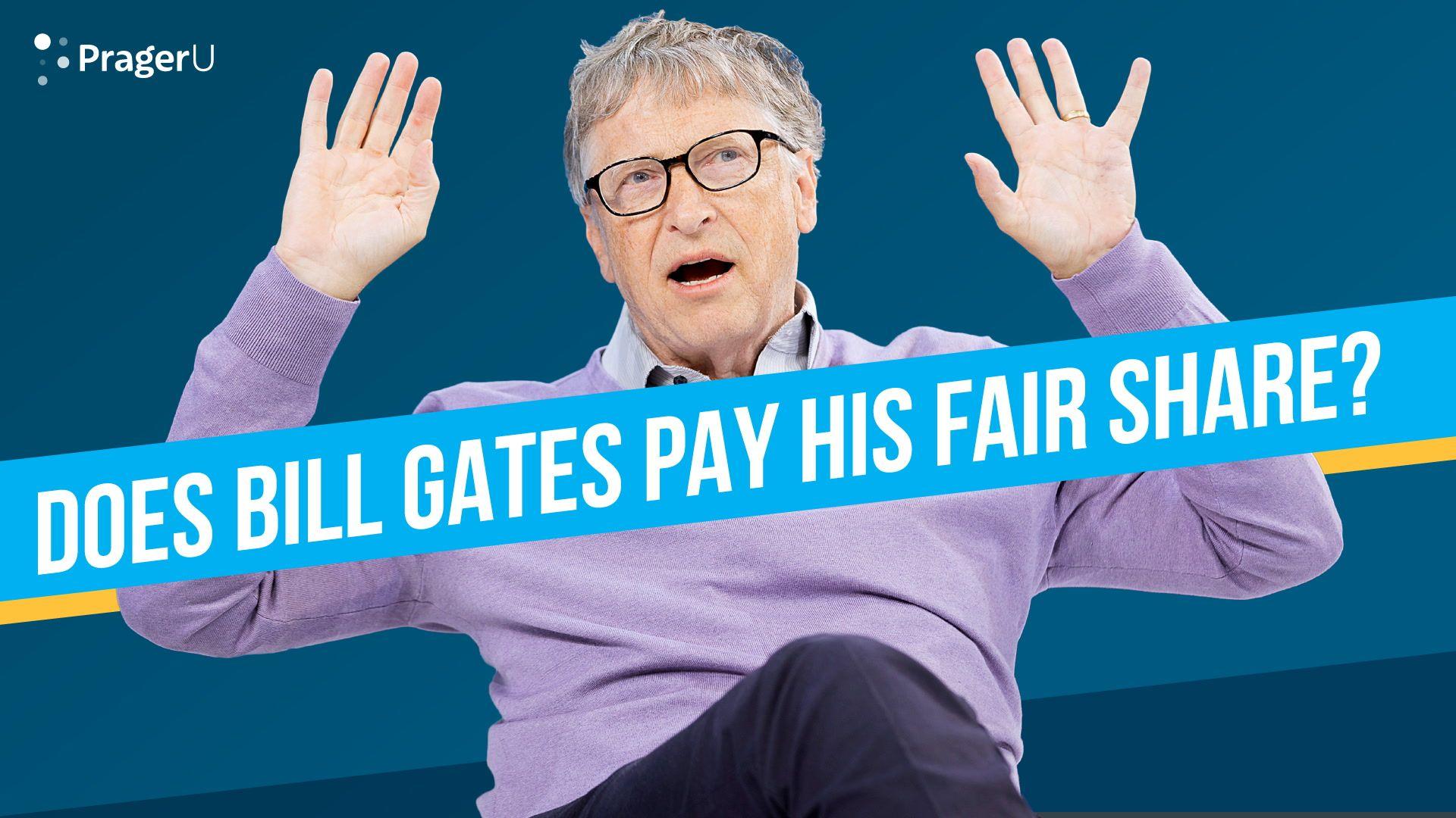 Does Bill Gates Pay His Fair Share?