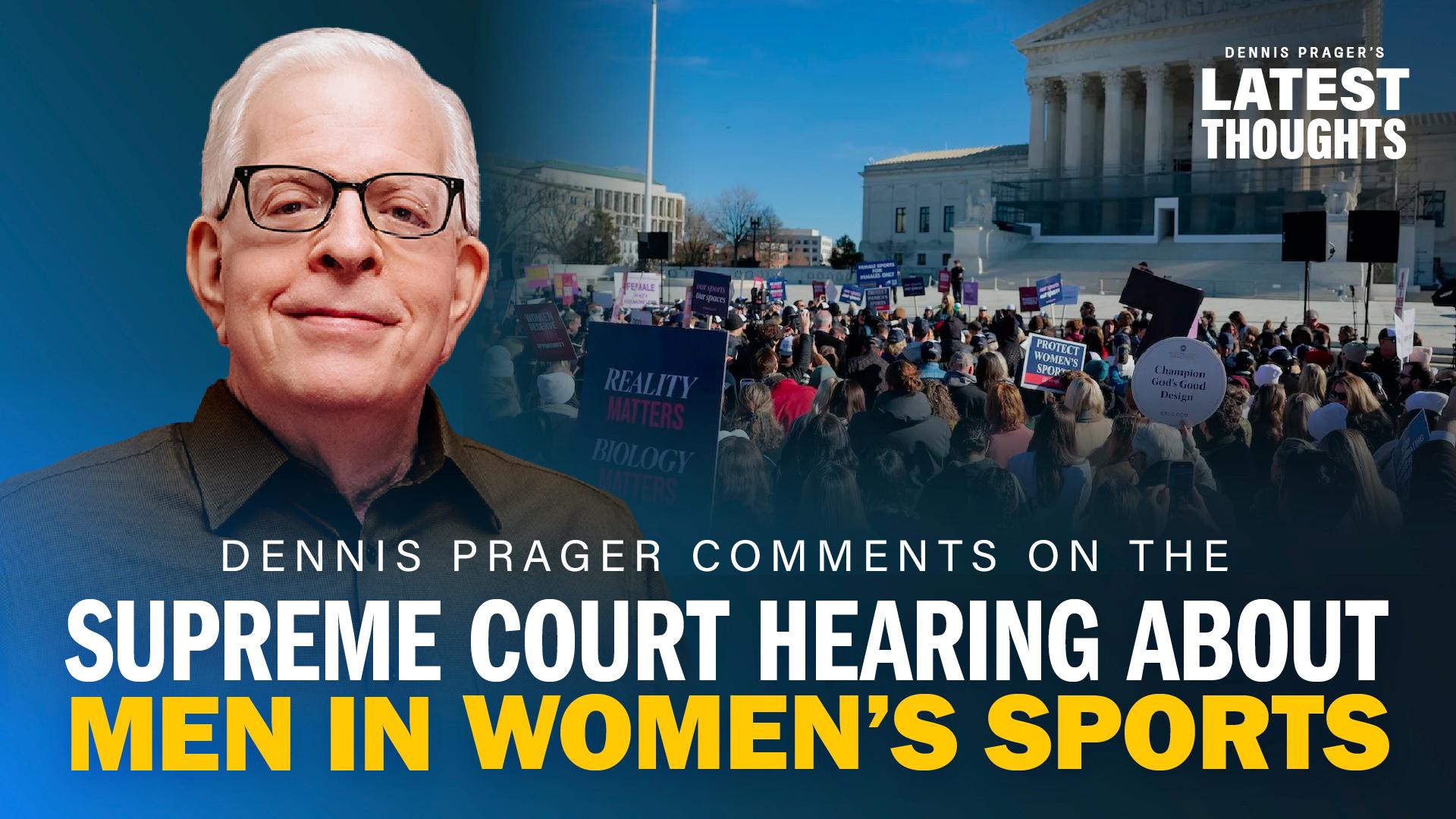 Dennis Prager Explains Supreme Court Cases on Women’s Sports