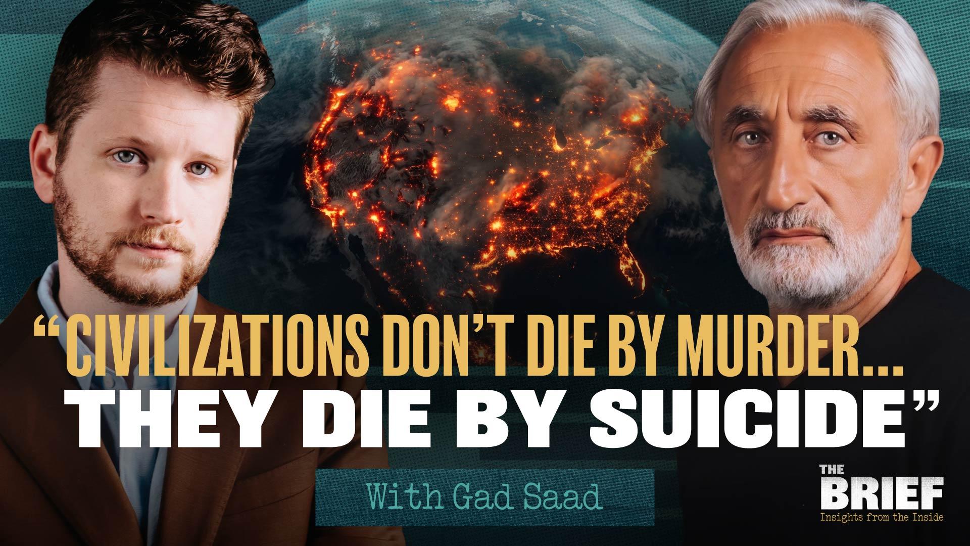 Gad Saad: How “Suicidal Empathy” Is Destroying the West