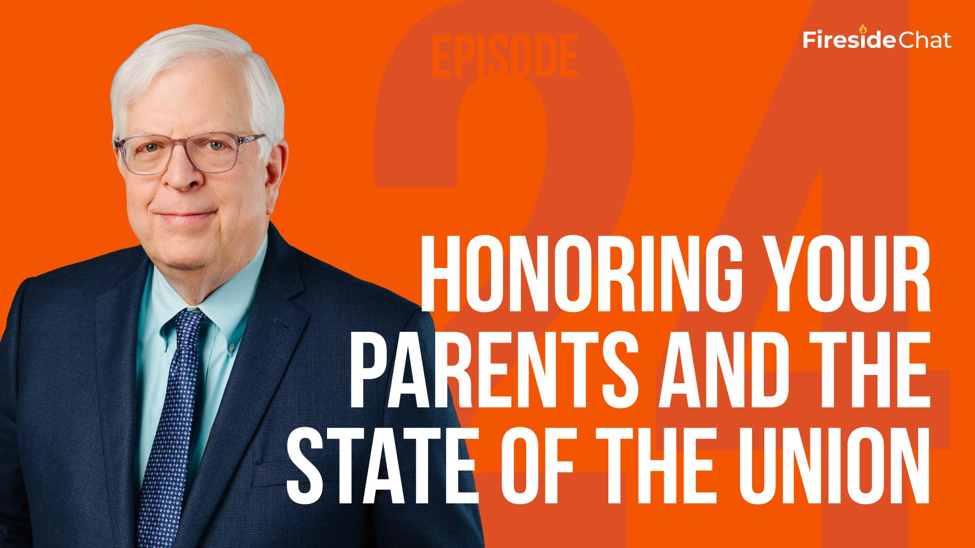Fireside Chat Ep. 24 - Honoring Your Parents and the State of the Union