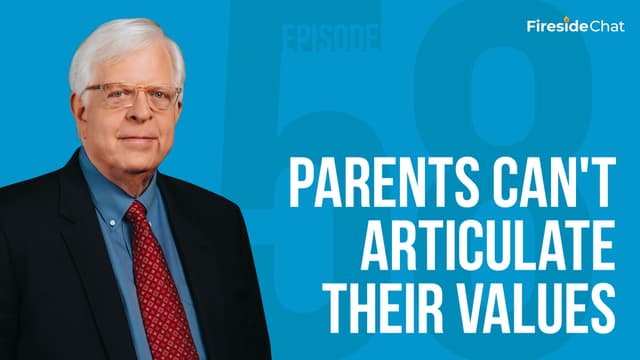 Fireside Chat Ep. 58 - Parents Can't Articulate Their Values
