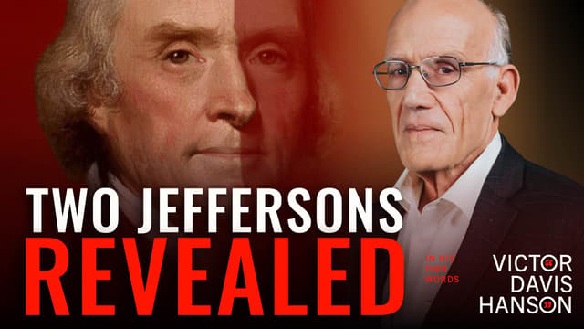 The Complex Mind of Thomas Jefferson | Victor Davis Hanson
