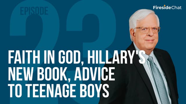 Fireside Chat Ep. 23 - Faith in God, Hillary's New Book, Advice to Teenage Boys