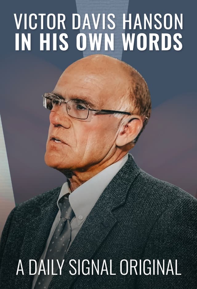 Victor Davis Hanson: In His Own Words