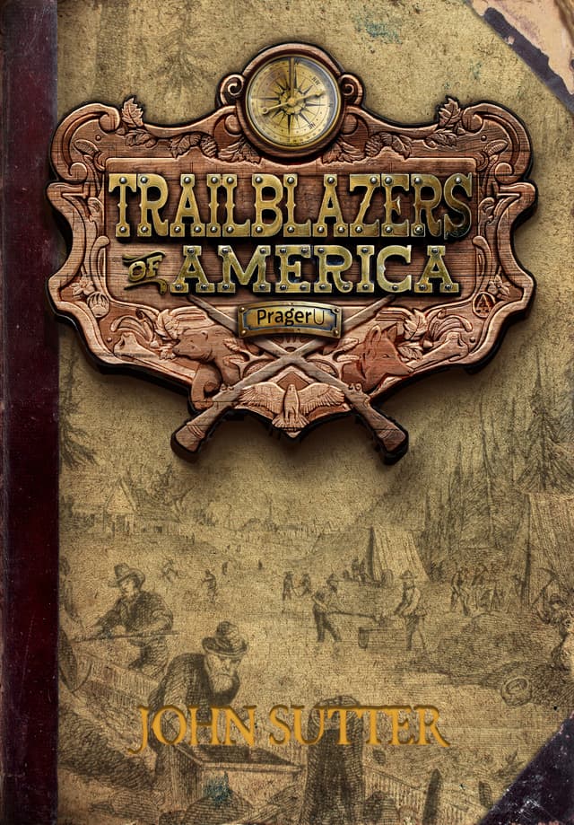 John Sutter (Trailblazers of America, Book 6)