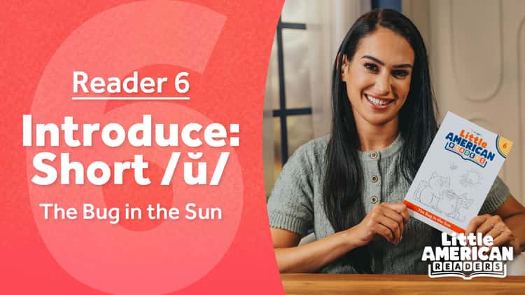 Reader 6: Short U—The Bug in the Sun