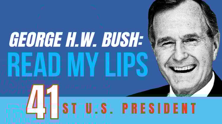 George H. W. Bush: Read My Lips