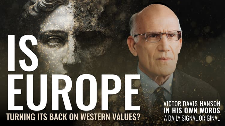 Is Europe Turning Its Back on Western Values? | Victor Davis Hanson