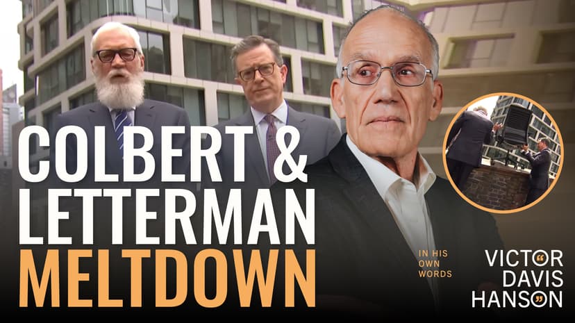 Colbert and Letterman’s Disgusting CBS Meltdown | Victor Davis Hanson