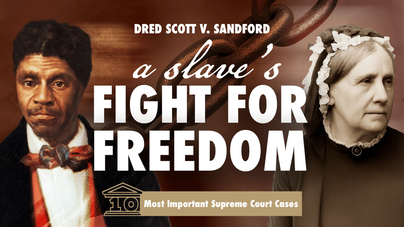 Dred Scott v. Sandford: A Slave's Fight for Freedom
