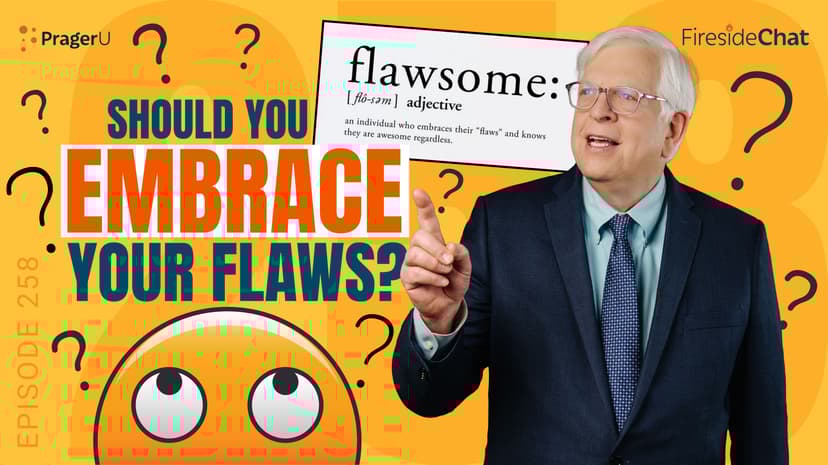 Ep. 258 — Should You Embrace Your Flaws?