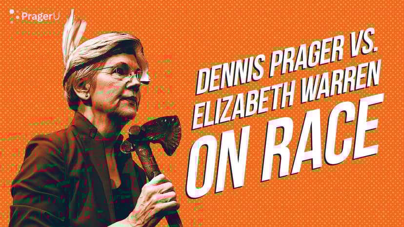 Dennis Prager vs. Elizabeth Warren on Race