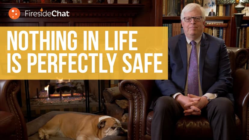 Nothing in Life Is Perfectly Safe