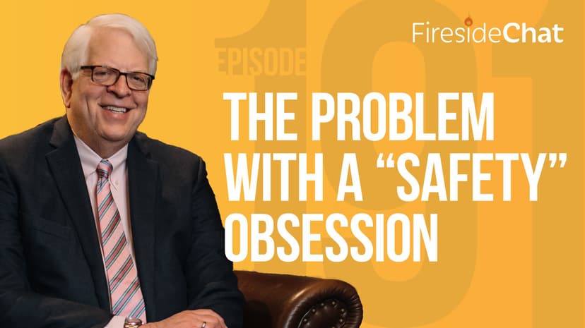 Ep. 191 — The Problem with a "Safety" Obsession