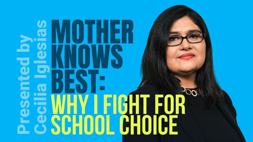 Mother Knows Best: Why I Fight for School Choice