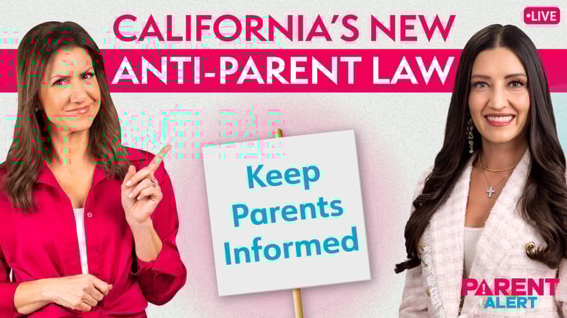 Parent Alert: California’s New Anti-Parent Law