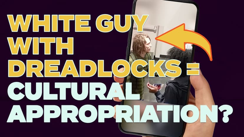 Student with Dreadlocks Harassed for “Cultural Appropriation”