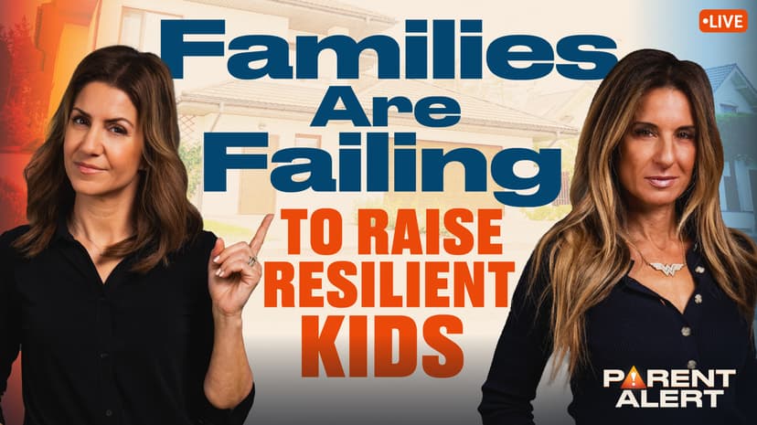 Parent Alert: Families Are Failing to Raise Resilient Kids