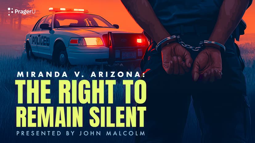 Miranda v. Arizona: The Right to Remain Silent