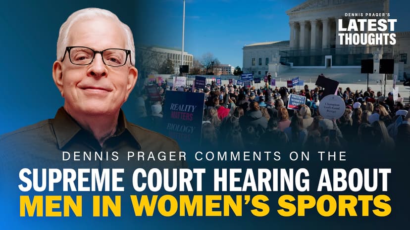 Dennis Prager Explains Supreme Court Cases on Women’s Sports