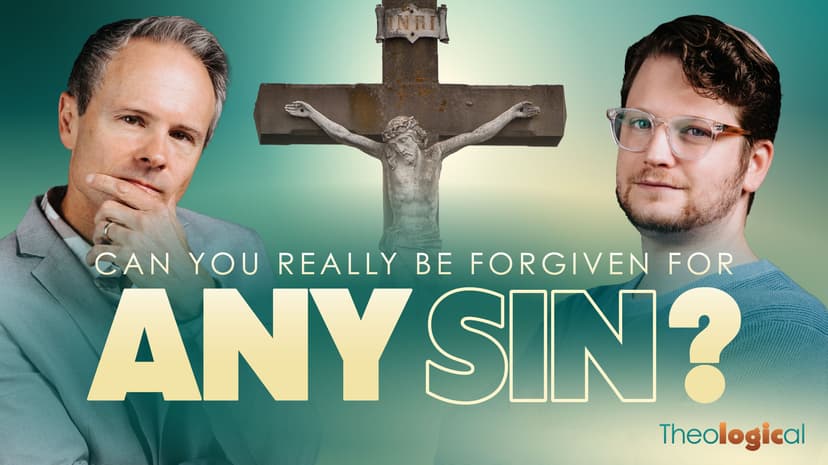 Can You Really Be Forgiven for ANY Sin?