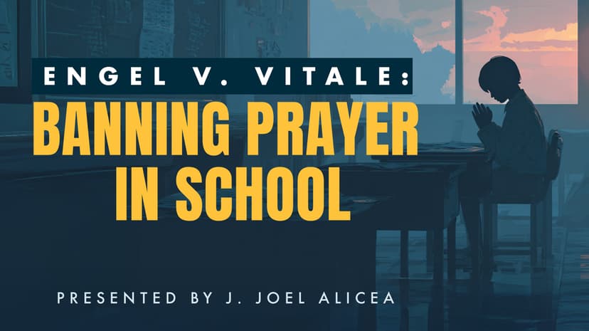 Engel v. Vitale: Banning Prayer in School