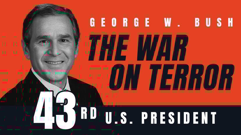 George W. Bush: The War on Terror