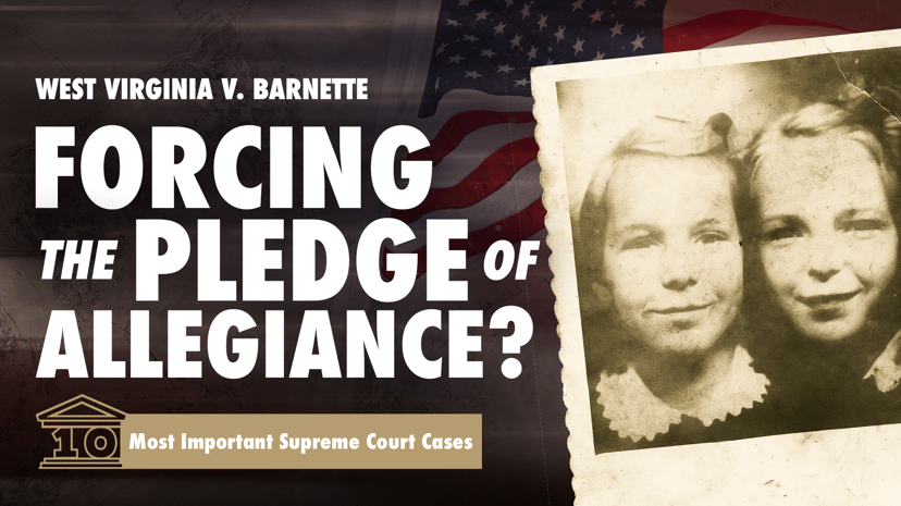 West Virginia v. Barnette: Forcing the Pledge of Allegiance?