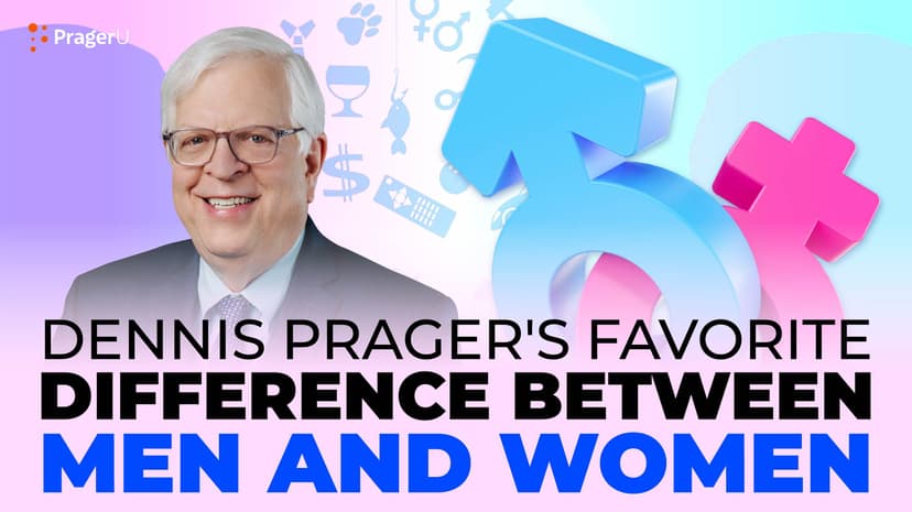 Dennis Prager's Favorite Difference Between Men and Women
