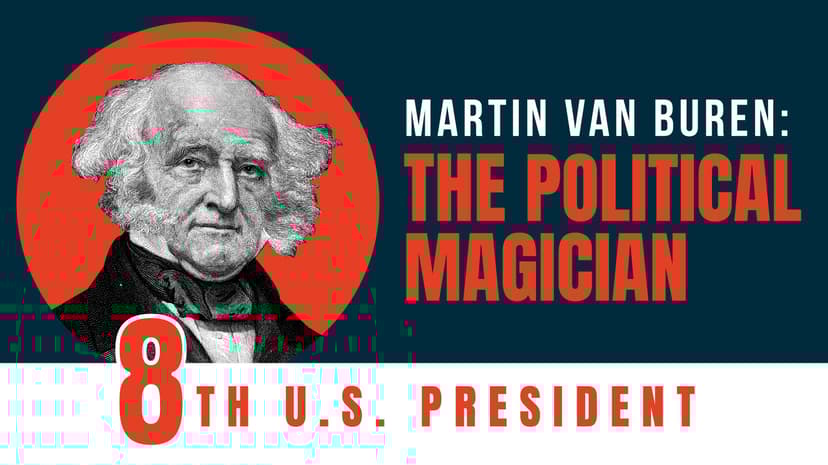 Martin Van Buren: Political Magician