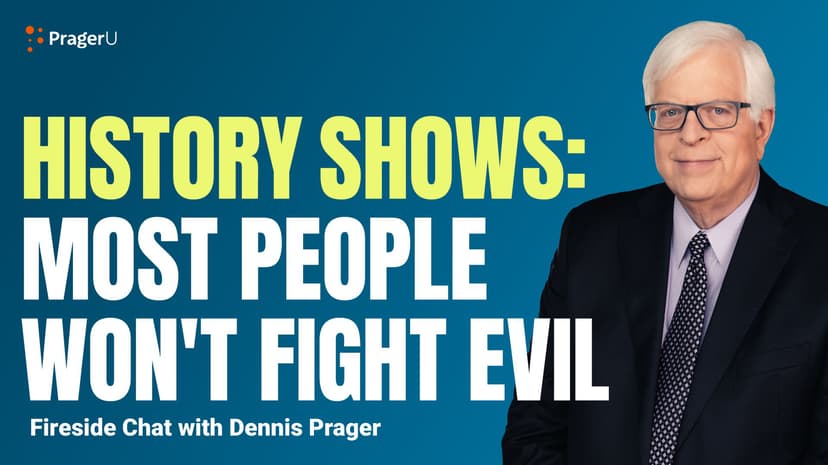 History Shows: Most People Won't Fight Evil
