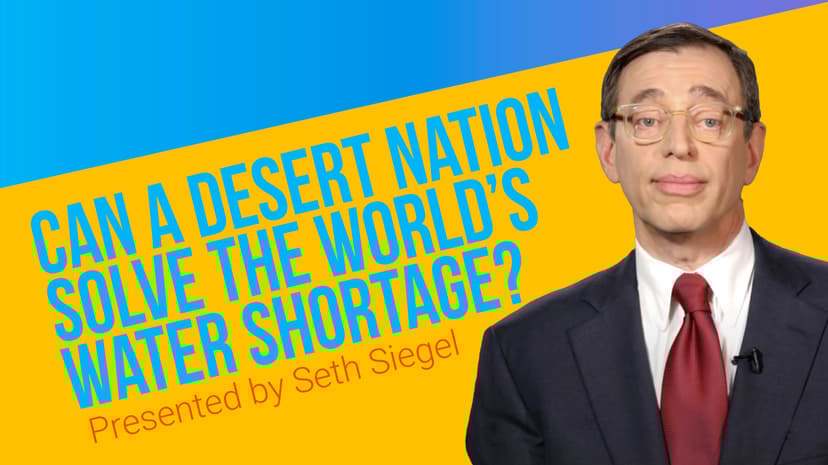 Can a Desert Nation Solve the World's Water Shortage?