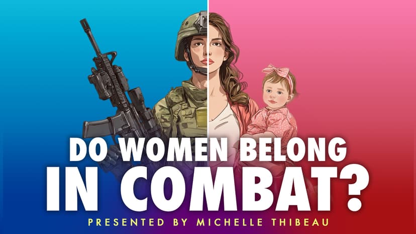 Do Women Belong in Combat?