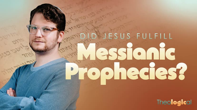 Did Jesus Fulfill Messianic Prophecies?