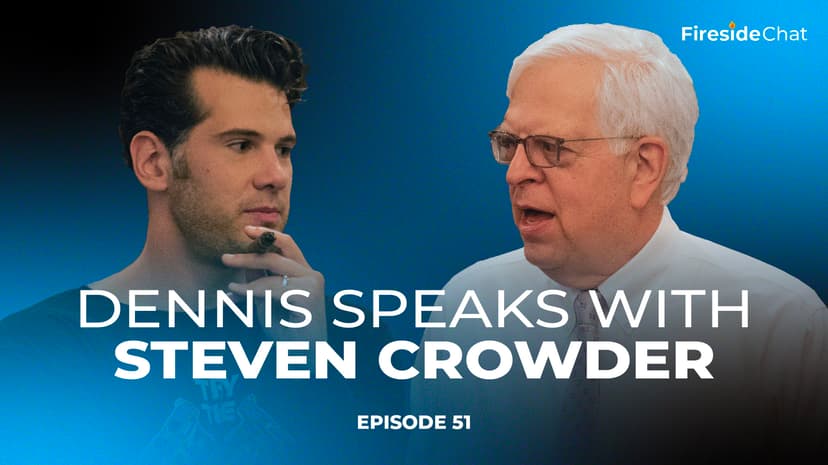 Fireside Chat Ep. 51 - Dennis Speaks with Steven Crowder