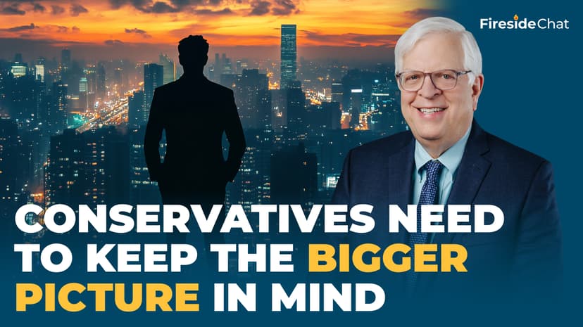 Conservatives Need to Keep the Bigger Picture in Mind