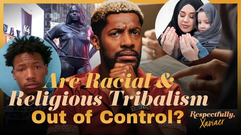 Are Racial and Religious Tribalism Out of Control?