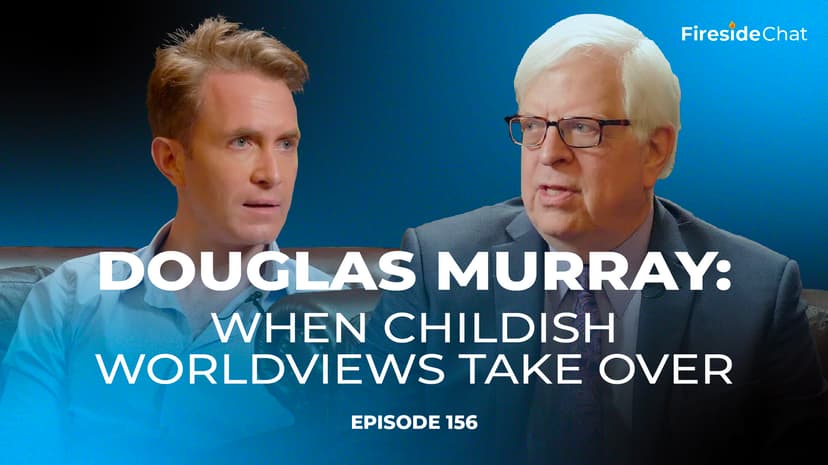 Ep. 156 — When Childish Worldviews Take Over