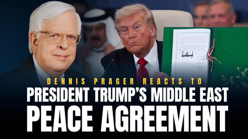 Dennis Prager Reacts to President Trump's Middle East Peace Agreement