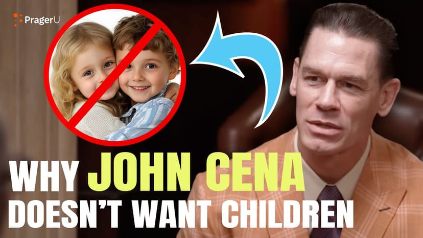 Why John Cena Doesn't Want Kids