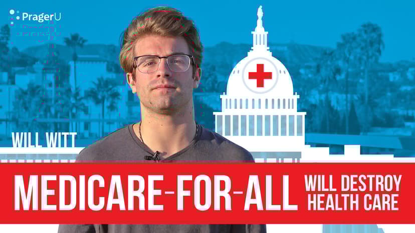 Medicare-For-All Will Destroy Health Care