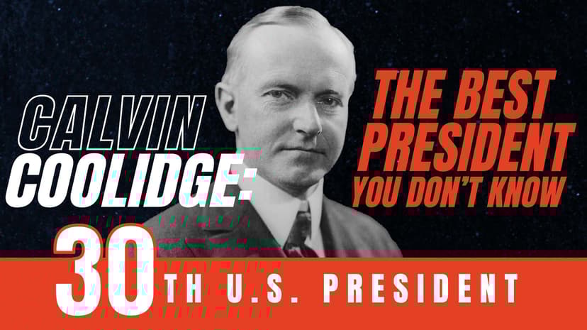 Calvin Coolidge: The Best President You Don't Know