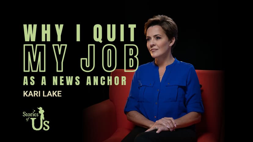 Kari Lake: Why I Quit My Job as a News Anchor
